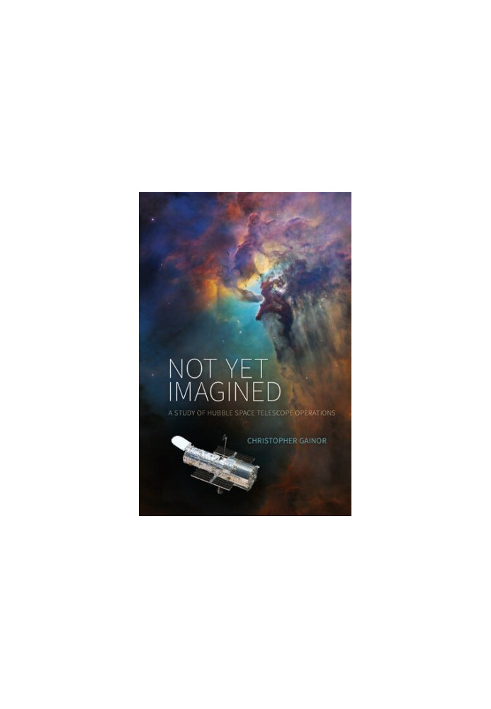 Not Yet Imagined: A Study of Hubble Space Telescope Operations