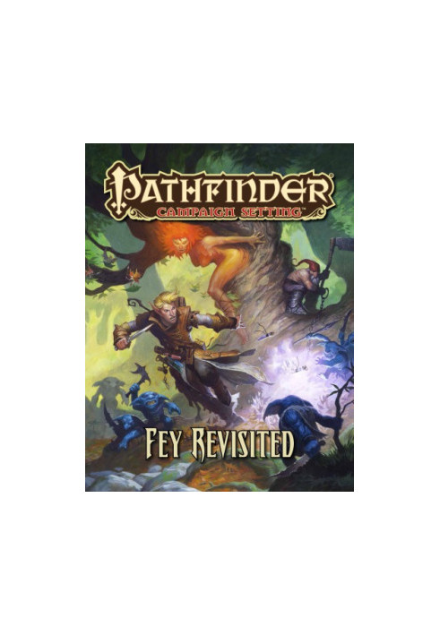 Pathfinder Campaign Setting: Fey Revisited