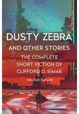 Dusty Zebra (Complete Short Fiction, Volume 11)