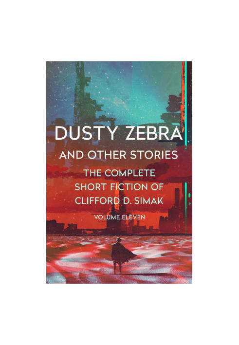 Dusty Zebra (Complete Short Fiction, Volume 11)