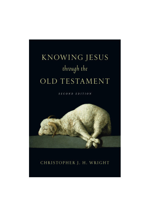Knowing Jesus Through the Old Testament