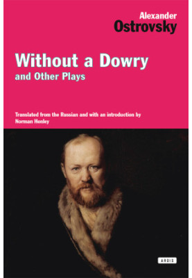 Without a Dowry and Other Plays