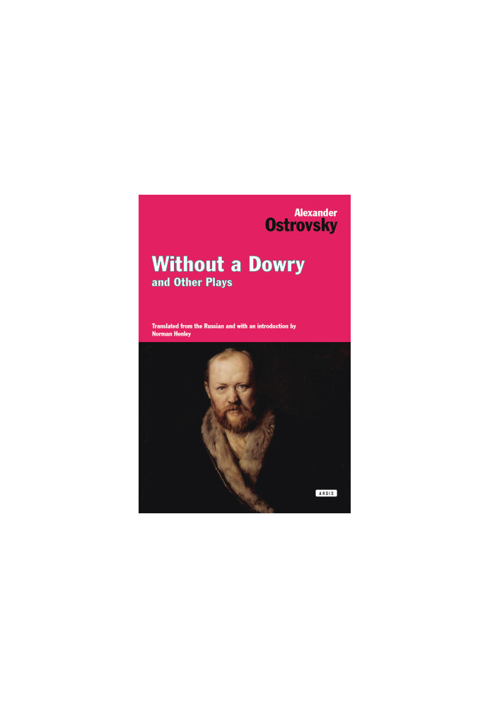 Without a Dowry and Other Plays