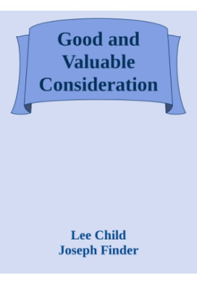 Good and Valuable Consideration