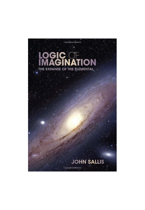 Logic of Imagination : the Expanse of the Elemental