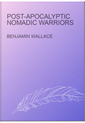 Post-Apocalyptic Nomadic Warriors