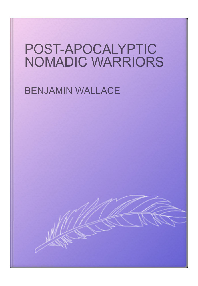 Post-Apocalyptic Nomadic Warriors