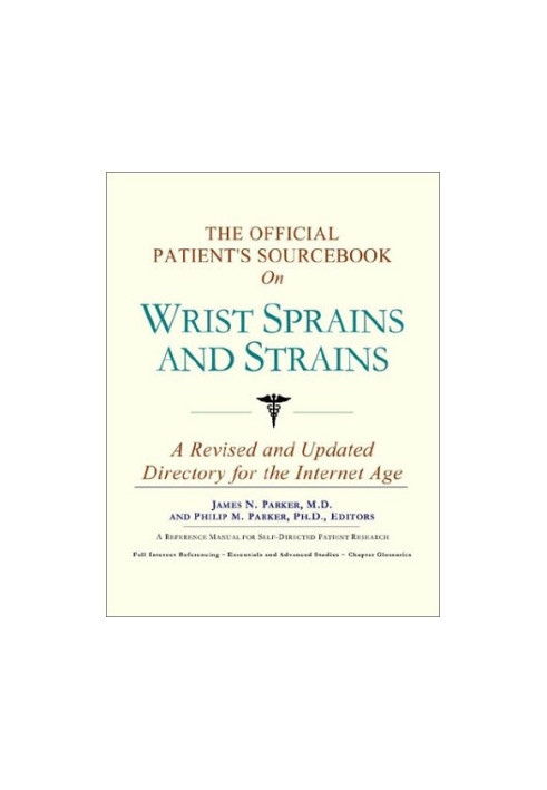 The Official Patient's Sourcebook on Wrist Sprains and Strains