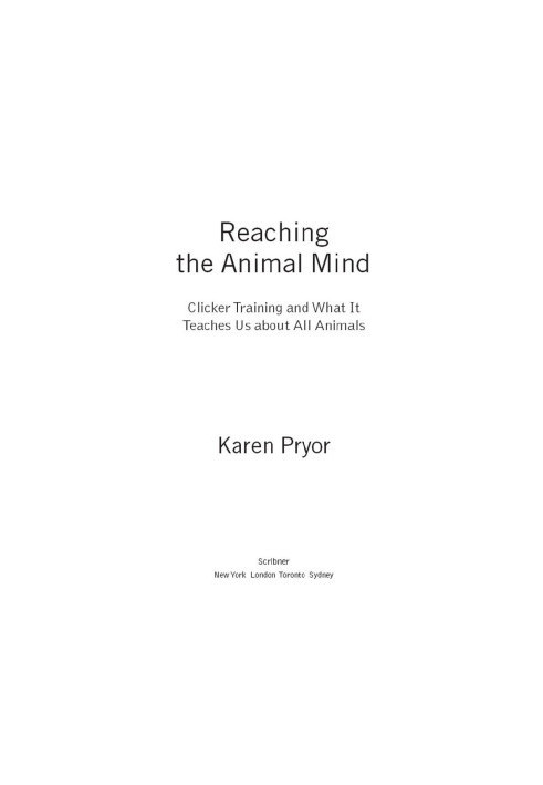 Reaching the Animal Mind: Clicker Training and What It Teaches Us About All Animals