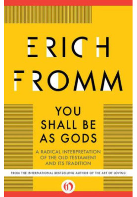 You Shall Be As Gods: A Radical Interpretation of the Old Testament and its Tradition