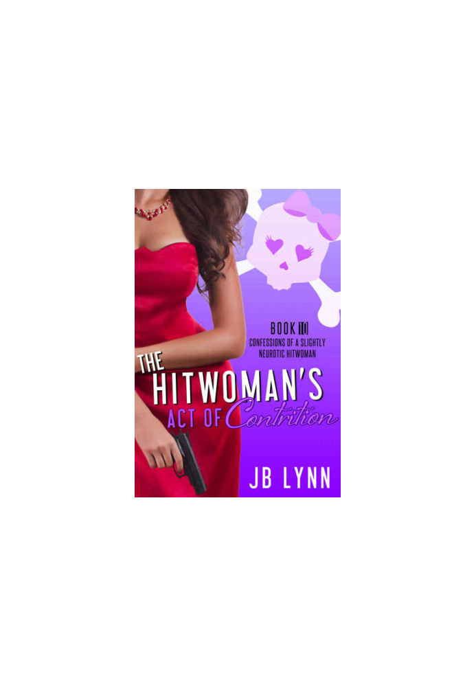 [Confessions of a Slightly Neurotic Hitwoman 10] • The Hitwoman's Act of Contrition