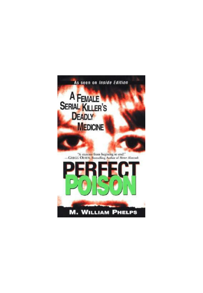 Perfect poison : a female serial killer's deadly medicine