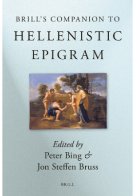 Brill's Companion to Hellenistic Epigram (Brill's Companions in Classical Studies)