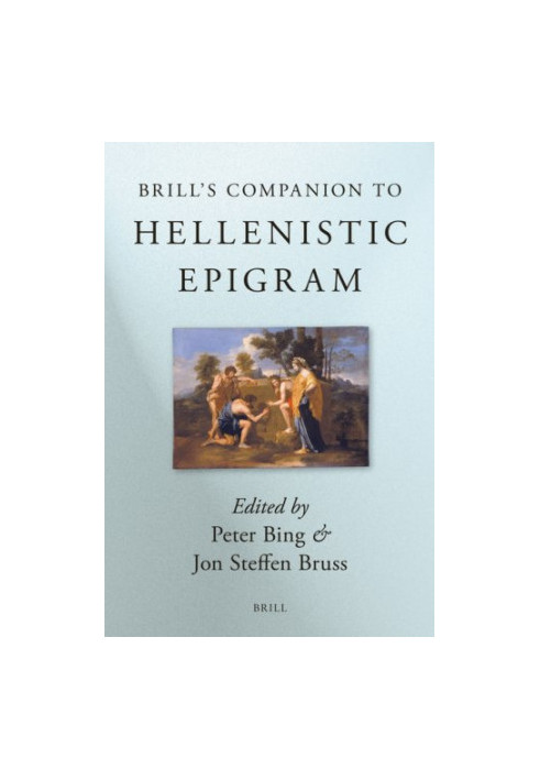 Brill's Companion to Hellenistic Epigram (Brill's Companions in Classical Studies)