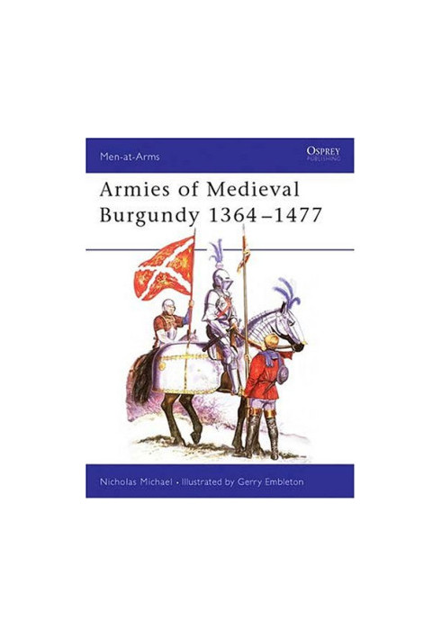 Armies Of Medieval Burgundy (1364-1477)