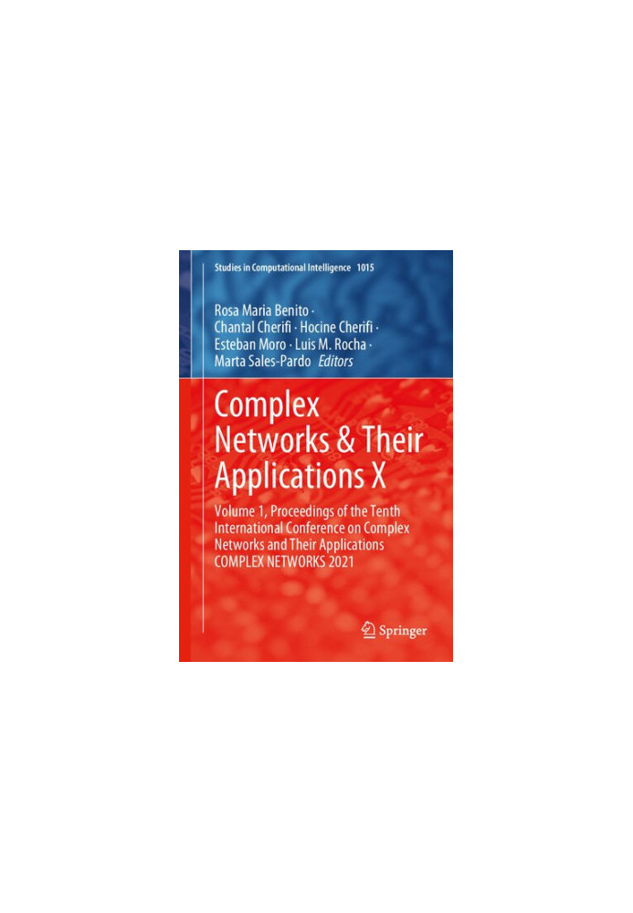 Complex Networks & Their Applications X: Volume 1, Proceedings of the Tenth International Conference on Complex Networks and 