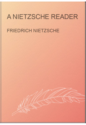 A Nietzsche Reader