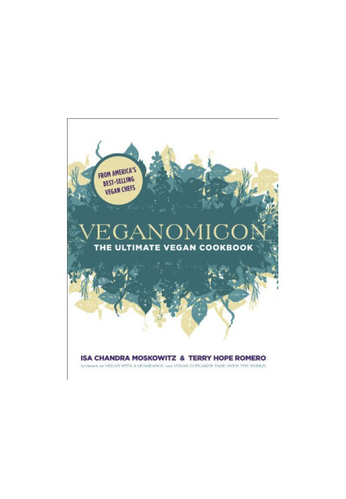 Veganomicon - The Ultimate Vegan Cookbook