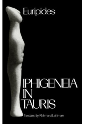Iphigeneia in Tauris (Greek Tragedy in New Translations)
