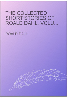 The Collected Short Stories of Roald Dahl, Volume 1