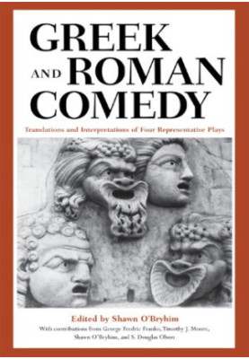 Greek and Roman comedy: translations and interpretations of four representative plays