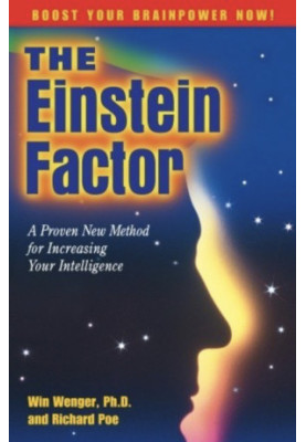 The Einstein Factor: A Proven New Method for Increasing Your Intelligence