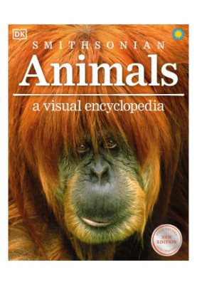 Smithsonian Animals : A Visual Encyclopedia, Third Edition