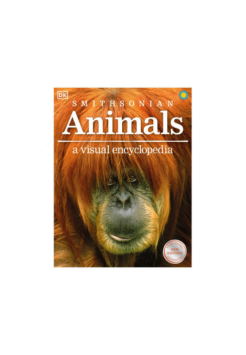 Smithsonian Animals : A Visual Encyclopedia, Third Edition