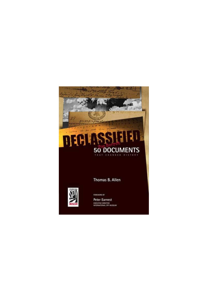 Declassified: 50 Top-Secret Documents That Changed History
