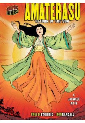 Amaterasu: Return of the Sun: A Japanese Myth (Graphic Universe)