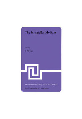 The Interstellar Medium: Proceedings of the NATO Advanced Study Institute held at Schliersee, Germany, April 2–13, 1973