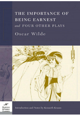 The Importance of Being Earnest and Four Other Plays