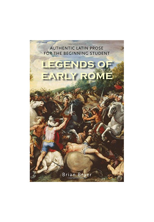 Legends of Early Rome : authentic Latin Prose for the Beginning Student