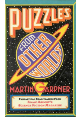Puzzles From Other Worlds: Fantastical Brainteasers From Isaac Asimov's Science Fiction Magazine