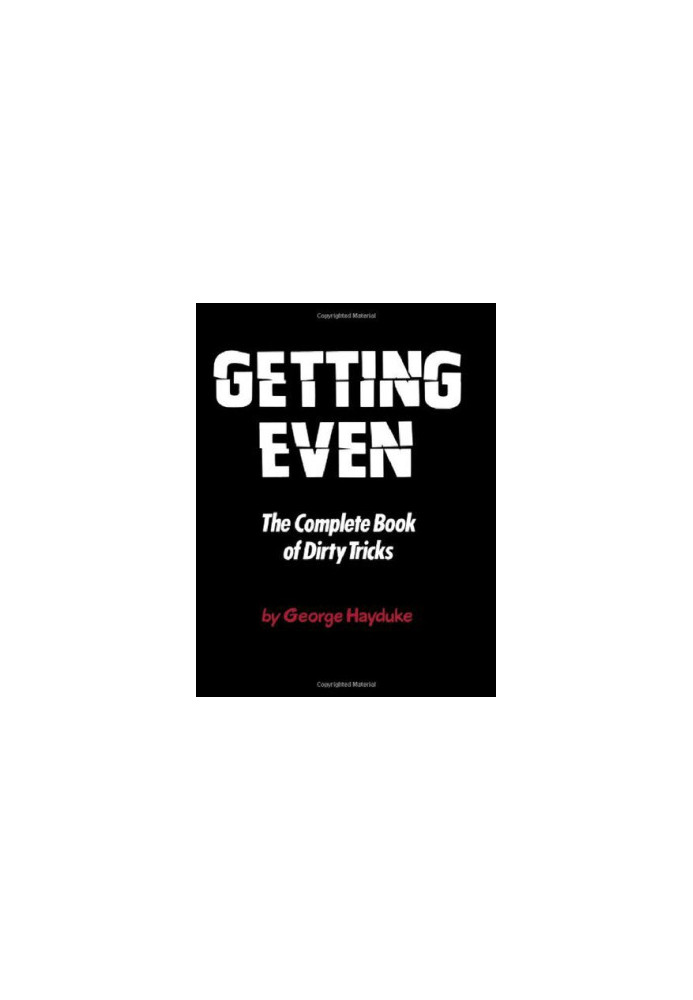Getting Even: The Complete Book of Dirty Tricks