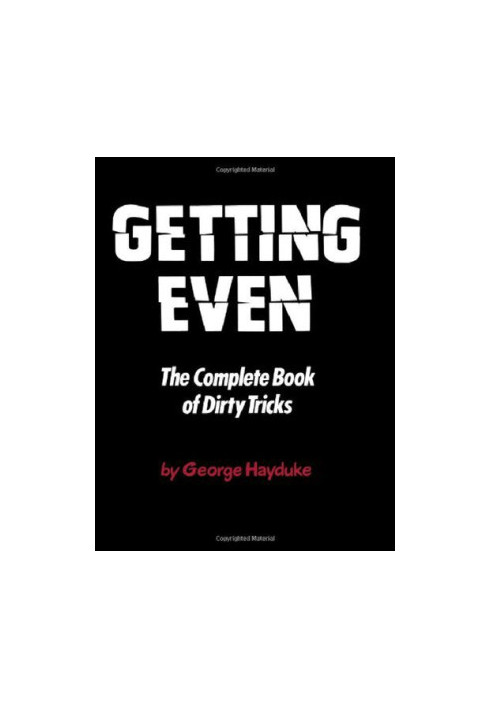 Getting Even: The Complete Book of Dirty Tricks