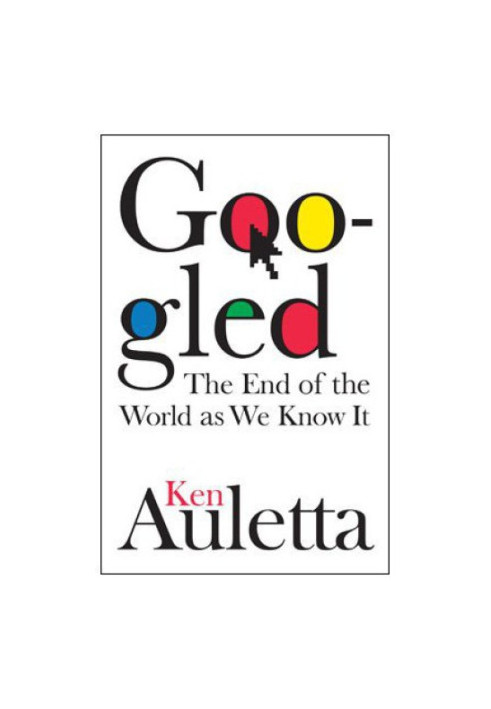 Googled: the end of the world as we know it