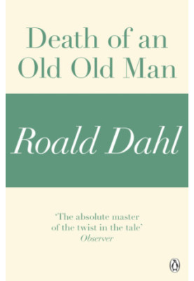 Death of an Old Old Man (A Roald Dahl Short Story)