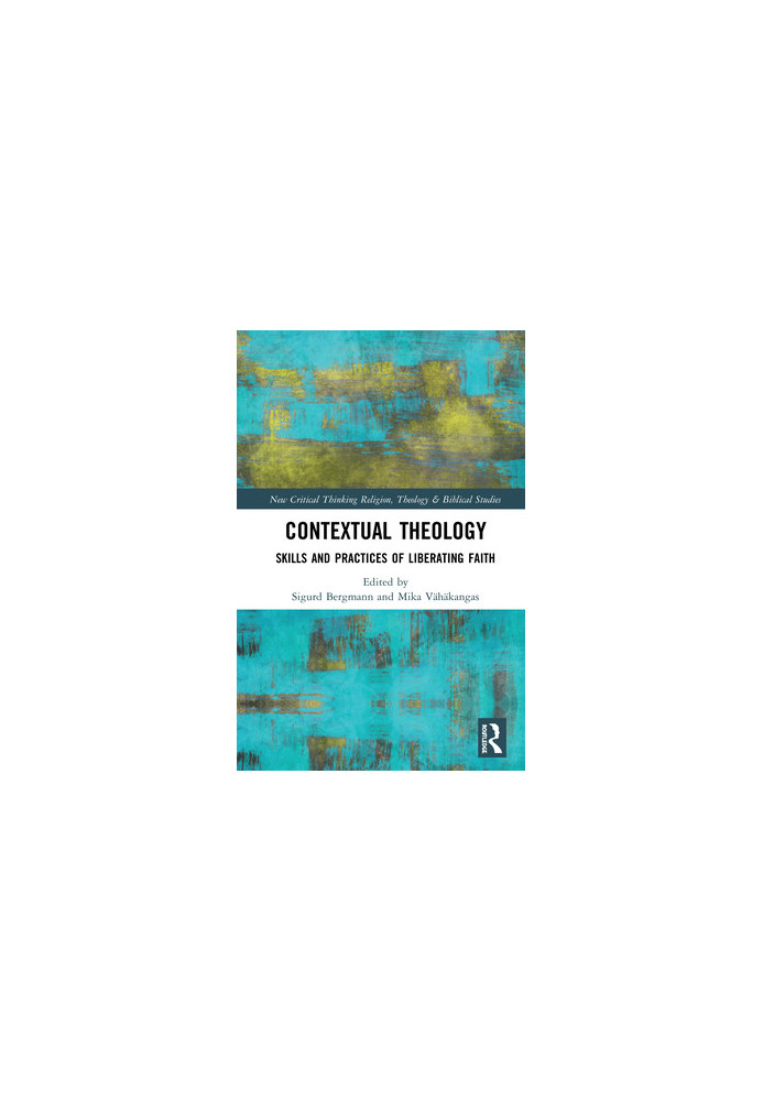 Contextual Theology: Skills and Practices of Liberating Faith