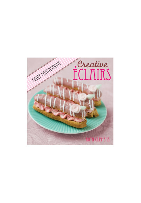 Creative eclairs: fruit fantastique