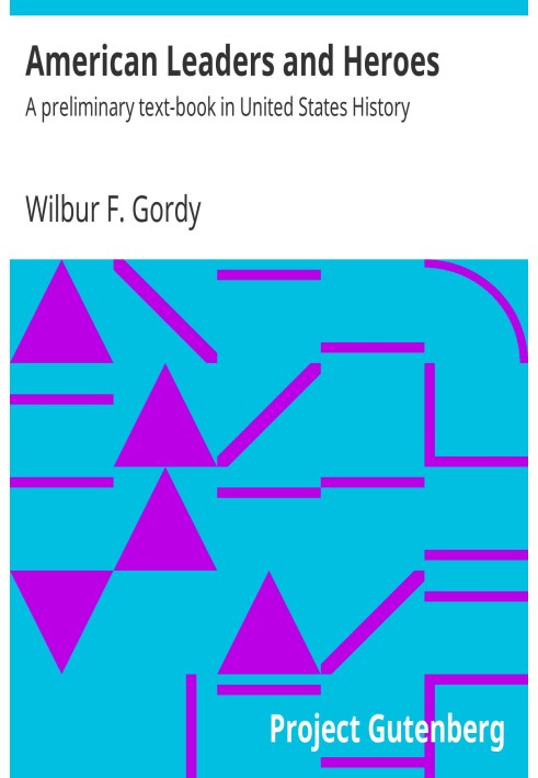 Американські лідери та герої: попередній підручник з історії Сполучених Штатів