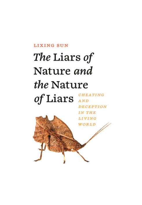 The Liars of Nature and the Nature of Liars: Cheating and Deception in the Living World