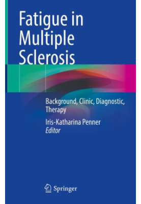 Fatigue in Multiple Sclerosis: Background, Clinic, Diagnostic, Therapy