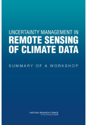 Uncertainty Management in Remote Sensing of Climate Data: Summary of a Workshop