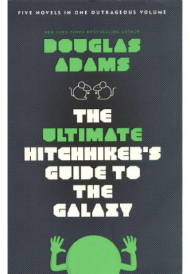 The Ultimate Hitchhiker's Guide to the Galaxy: Five Novels