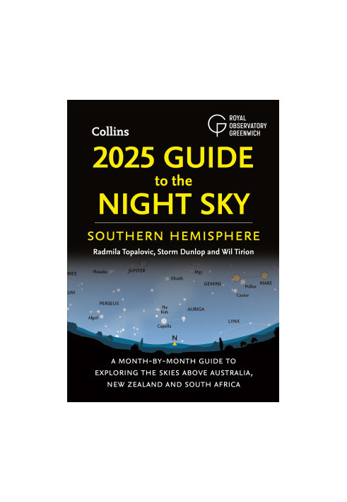 2025 Guide to the Night Sky Southern Hemisphere: A month-by-month guide to exploring the skies above Australia, New Zealand a