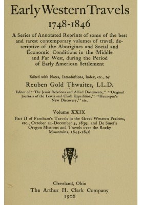 Farnham's Travels in the Great Western Prairies, etc., part 2, October 21-December 4, 1839 and De Smet's Oregon Missions and Tra