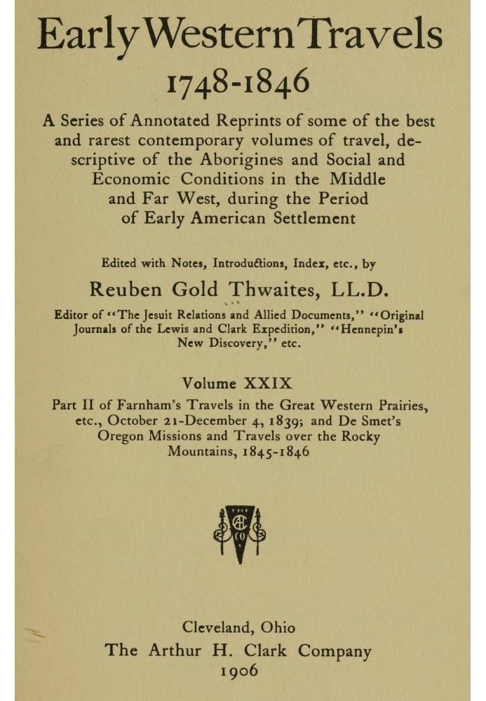 Farnham's Travels in the Great Western Prairies, etc., part 2, October 21-December 4, 1839 and De Smet's Oregon Missions and Tra
