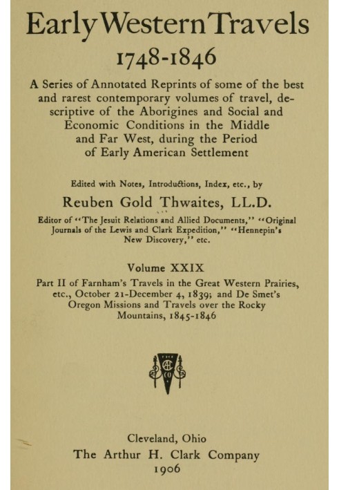 Farnham's Travels in the Great Western Prairies, etc., part 2, October 21-December 4, 1839 and De Smet's Oregon Missions and Tra