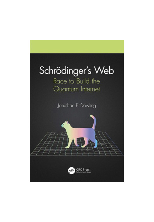 Schreodinger's Web: Race to Build the Quantum Internet
